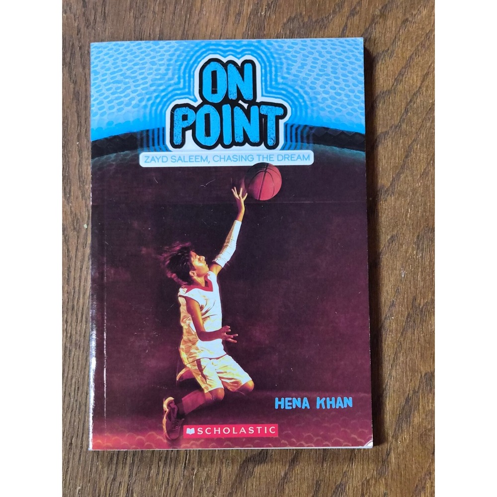 On Point Zayd Saleem Chasing the Dream Hena Khan Scholastic Paperback Book